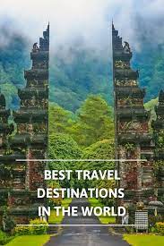 best travel destinations in the world