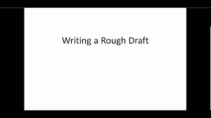writing a rough draft 