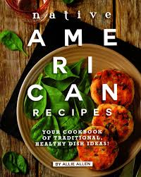 native american recipes your cookbook