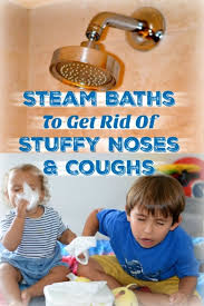 steam baths to get rid of stuffy noses