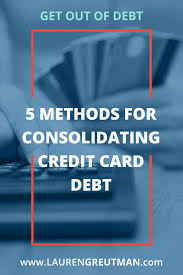 5 Methods For Consolidating Credit Card Debt Should You Do It