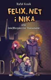 Felix Net I Nika Oraz Gang Niewidzialnych Ludzi Morten - SOWA OPAC : - Felix, Net i Nika oraz (nie)Bezpieczne Dorastanie