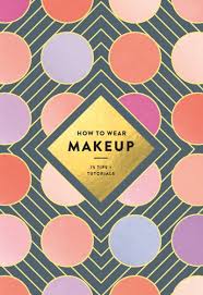 how to wear makeup ebook abrams
