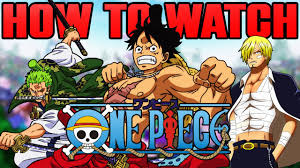 how to watch one piece in order you