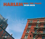 Harlem Was the Place 1929-1952