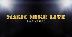 Magic Mike Live Tickets Las Vegas