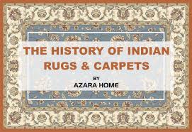 the history of indian rugs carpets