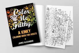 My name is james alexander. Color Me Filthy A Kinky Adult Coloring Book Home Facebook