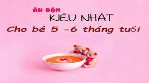 Cập nhật thực đơn ăn dặm kiểu Nhật cho bé 6 tháng tuổi