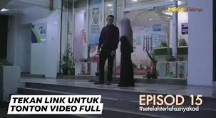 Melayu setelah terlafaznya episode 13 video youtube dailymotion vkspeed. Drama Tv Setelah Terlafaznya Akad Episod 15 Full Link
