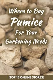 pumice for your gardening needs