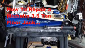 repair a michelin 3 5 ton floor jack