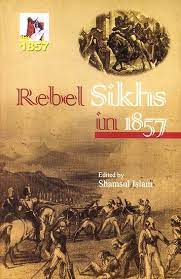 Sikh Participation (Among 'Rebels') In Revolt of 1857 ~ Part 2/2 | SikhNet