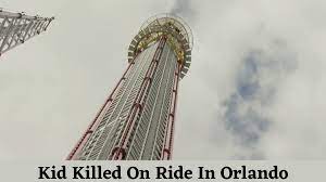 Kid Killed On Ride In Orlando, Video Of ...