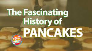 pancakes a fascinating history you