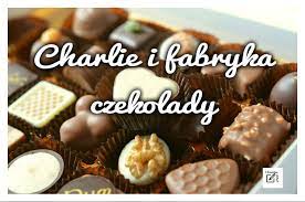Mniam, mniam... czyli lekcja poświęcona lekturze "Charlie i fabryka  czekolady"