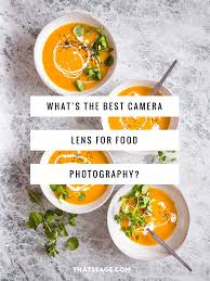 5 best food photography lenses. How To Choose Your Food Photography Lenses Part 2 Of 2 The Right Lens For You That S Sage Food Photography Photographing Food Food Photography Tips