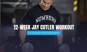 12 week jay cutler training program