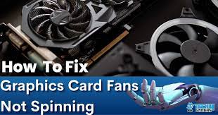 fix graphics card fans not spinning