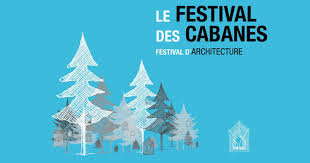 Le Festival des Cabanes: luoghi magici da creare nel cuore delle ...