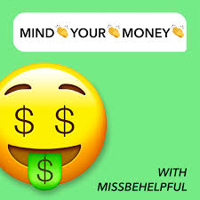 Mind Your Money with MissBeHelpful