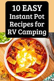 Tarragon and mustard chicken casserole. 10 Easy Instant Pot Recipes For Rv Camping Easy Instant Pot Recipes Instant Pot Dinner Recipes Instant Pot Recipes