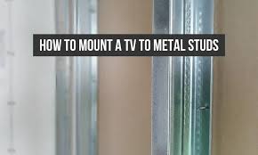 How To Mount A Tv On Metal Studs