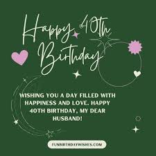 happy 40th birthday wishes for husband