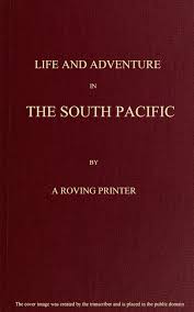 Life And Adventure In The South Pacific By John D Jones A