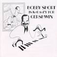 Bobby Short Is K-RA-ZY for Gershwin