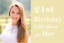 best 21st birthday gift ideas for her