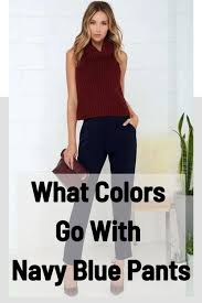 colors go with navy blue pants 2023