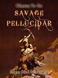 Savage Pellucidar eBook by Edgar Rice Burroughs - EPUB Book | Rakuten Kobo  9783958648074