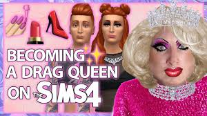 becoming a drag queen on the sims 4