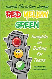 Fun, clean, and romantic books for teens and. Amazon Com Red Yellow Green Insights On Dating For Teens 9781733443203 Jones Isaiah Christian Jones Cortland Books