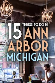 15 things to do in ann arbor michigan