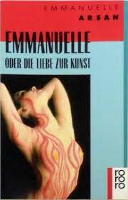 Emmanuelle Arsan - Emmanuelle oder die Liebe zur Kunst by Emmanuelle Arsan | Goodreads