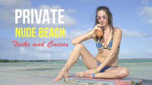 Private Nude Beach in Turks and Caicos - YouTube