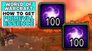 WORLD OF WARCRAFT HOW TO GET PRIMEVAL ESSENCE - YouTube