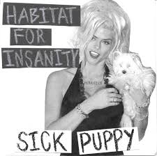 Last updated may 22, 2020. Sick Puppy Ep Habitat For Insanity
