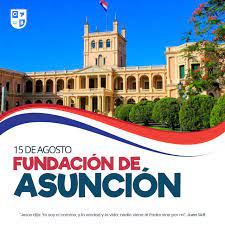 Colegio Bautista Del Alto Paraná - 15 de agosto Fundación de Asunción  Capital del Paraguay ???????? | Facebook