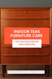 indoor teak furniture care tips for