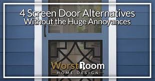 4 Screen Door Alternatives Without The