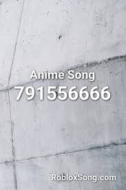 We will make sure to update this list with new codes once available. Anime Song Roblox Id Roblox Music Codes Anime Songs Songs Roblox