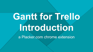 Gantt For Trello Chrome Extension Introduction