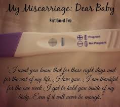 my miscarriage dear baby part one