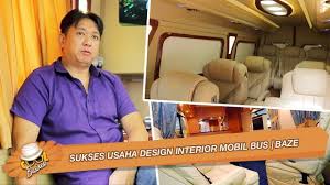 Sukses Usaha Design Interior Mobil Bus Baze Repost Hi Plus Media