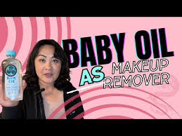 baby oil as a makeup remover you