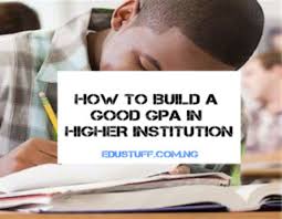Maybe you would like to learn more about one of these? How To Build And Maintain A Good Gpa In Higher Institution Edustuff