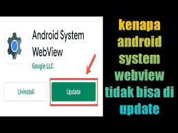 How can i update the system webview without google playstore? Kenapa Android System Webview Tidak Bisa Di Update Youtube